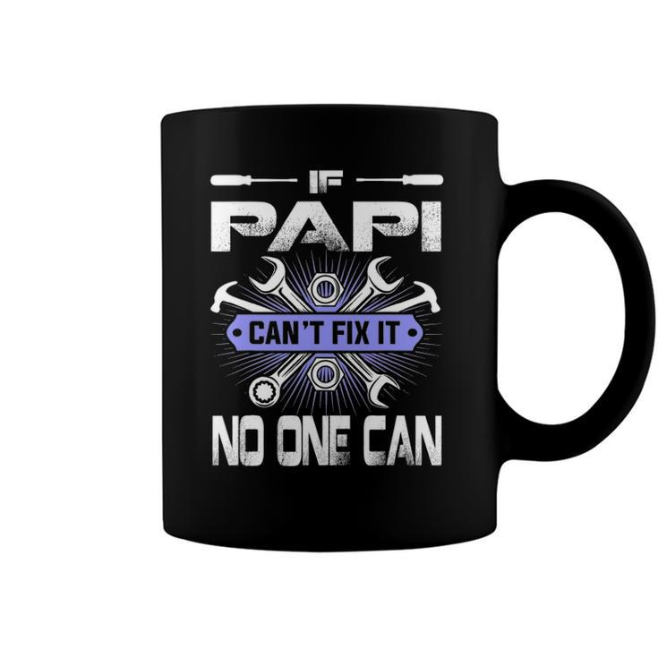 Fathers Day If Papi Cant Fix It No One Can Coffee Mug