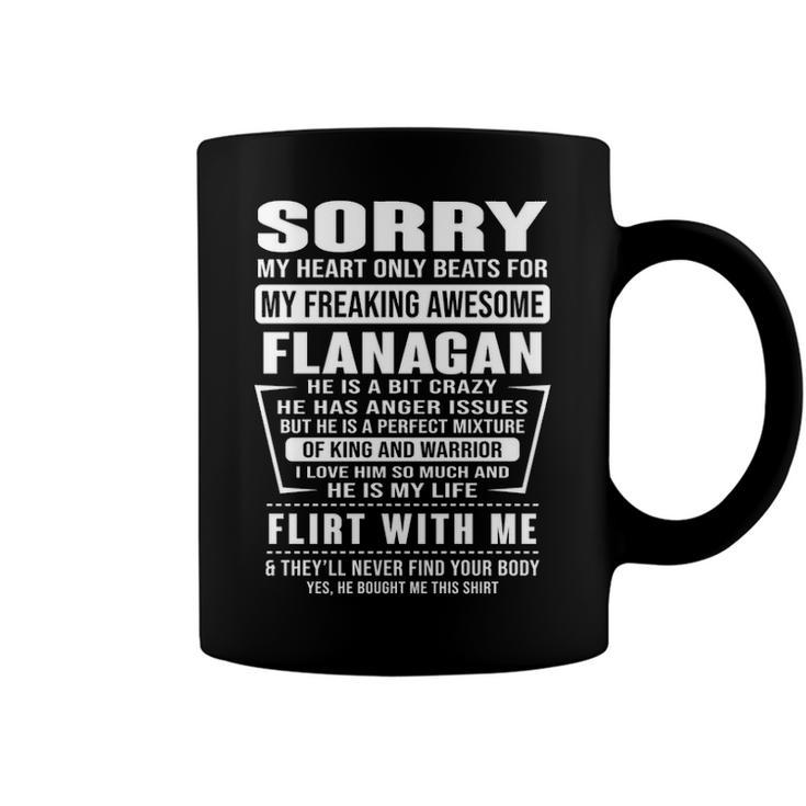 Flanagan Name Gift   Sorry My Heart Only Beats For Flanagan Coffee Mug