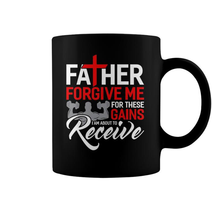 Forgive Me Father For These Gains Weight Training Gym Coffee Mug