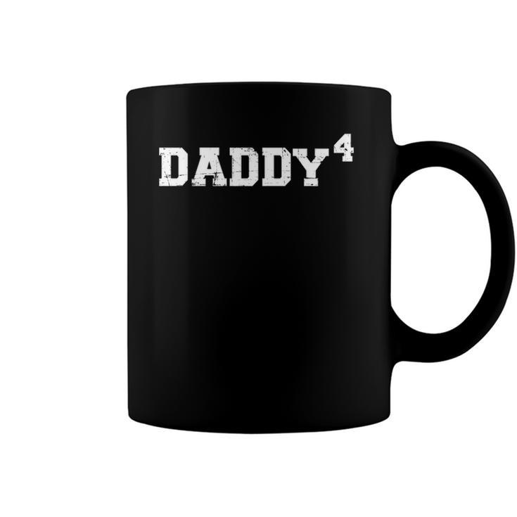 Fourth 4Th Time Daddy Dad Of Four Kids Fathers Day Gift  Coffee Mug