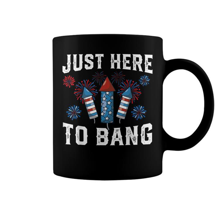Fourth Of July 4Th Of July Fireworks Just Here To Bang  Coffee Mug