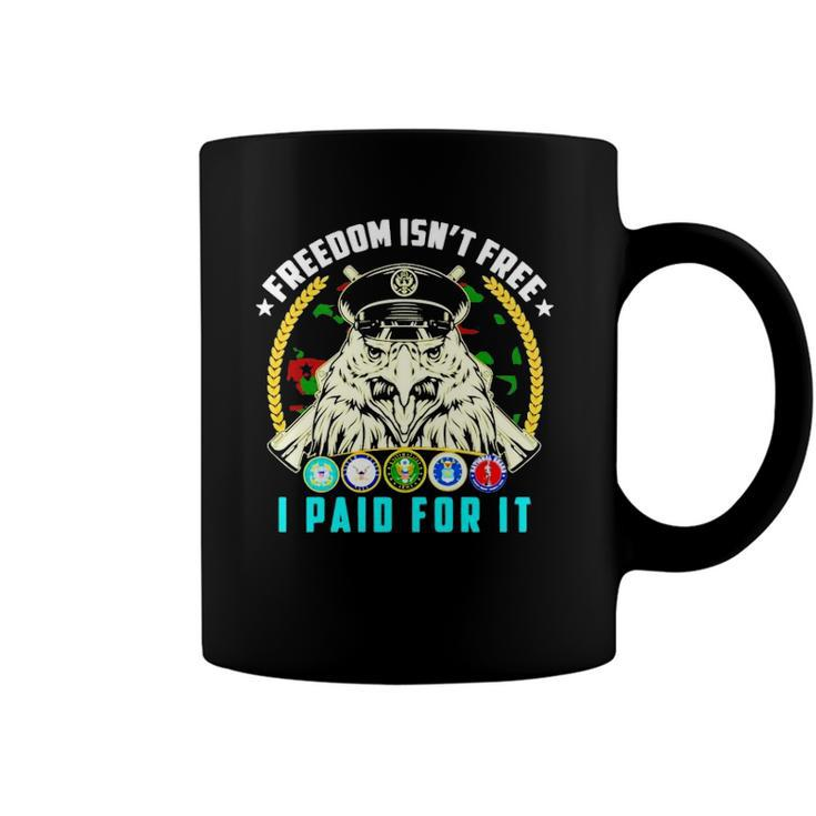 Freedom Isnt Free I Paid For It Coffee Mug