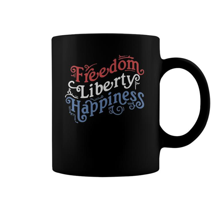 Freedom Liberty Happiness Red White And Blue Coffee Mug