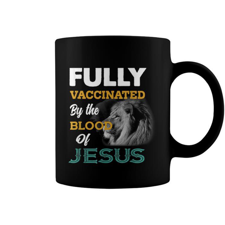 Fully Vaccinated By The Blood Of Jesus V2 Coffee Mug