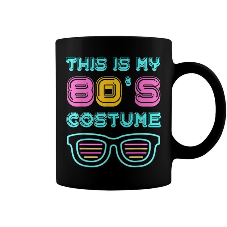 Funny 80S Lovers 1980S Party Retro This Is My 80S Costume  Coffee Mug