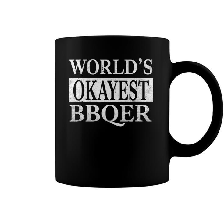 Funny Bbq Sarcasm Worlds Okayest Bbqer Best Present Coffee Mug