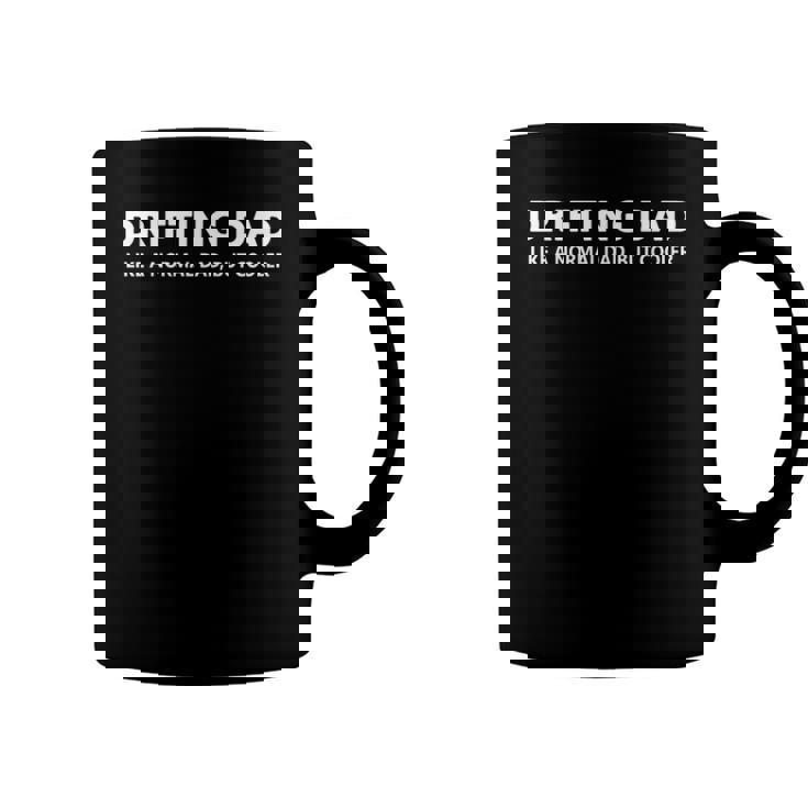 Funny Drifting Dad Like A Normal Dad Jdm Car Drift Coffee Mug