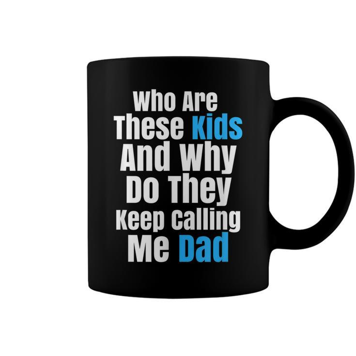 Funny Father Sarcastic NoveltyFor Kid Crazy Dads Coffee Mug