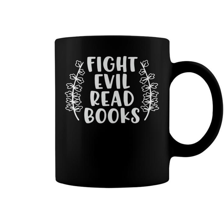 Funny  Fight Evil  Read Books Coffee Mug