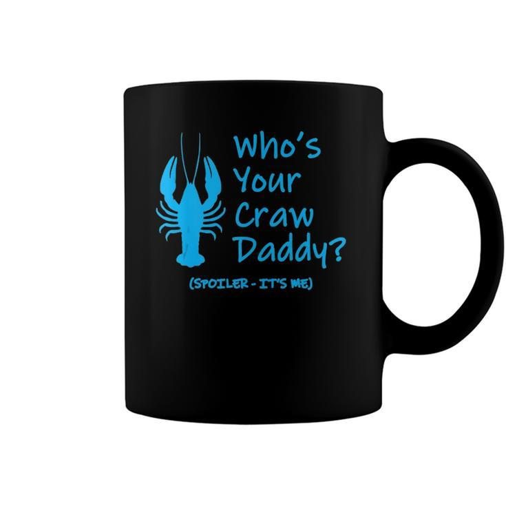 Funny Mardi Gras Gift - Crawfish Boil - Whos Your Crawdaddy Coffee Mug