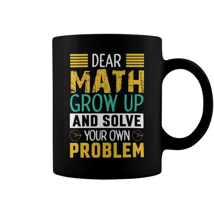 Funny Math Quote For Girls Boys Teens Men Women Dear Math Math Coffee Mug