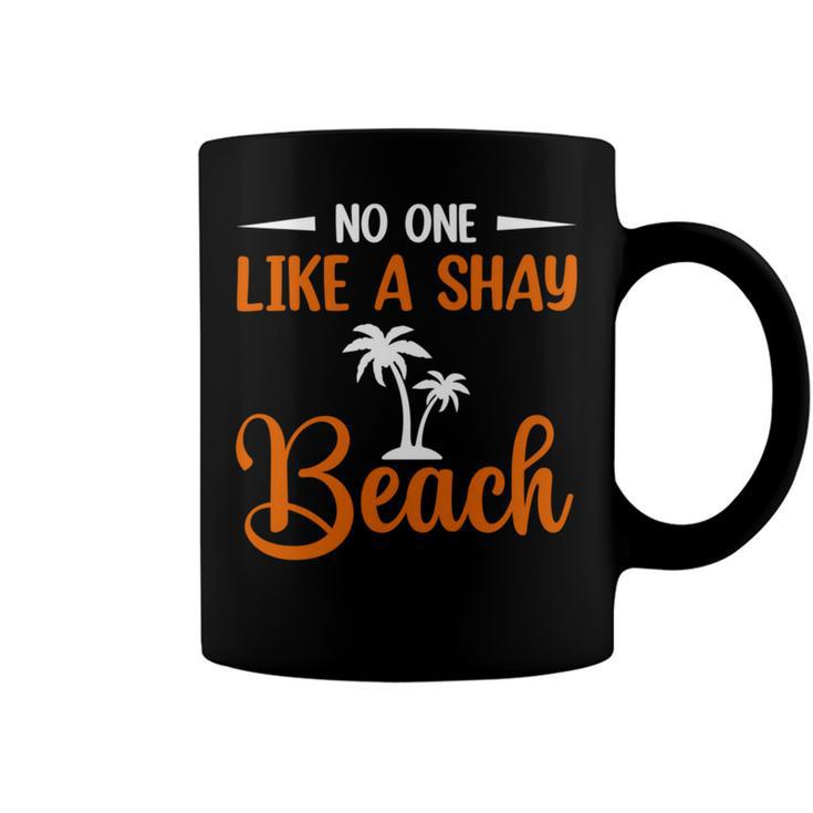 Funny No One Like A Shay Beach  Palm Tree Summer Vacation Coffee Mug