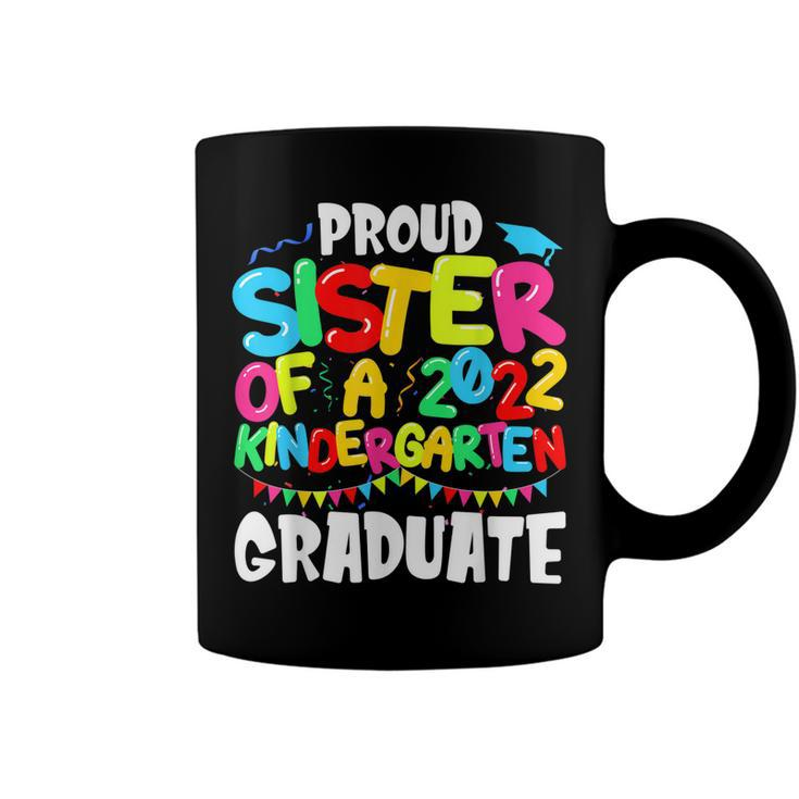 Funny Proud Sister Of A Class Of 2022 Kindergarten Graduate  Coffee Mug