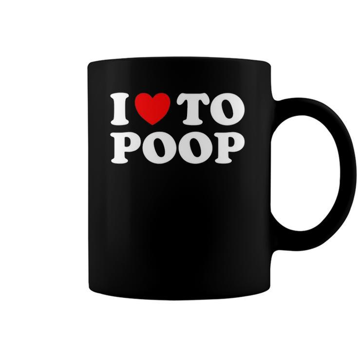 Funny Red Heart I Love To Poop Coffee Mug