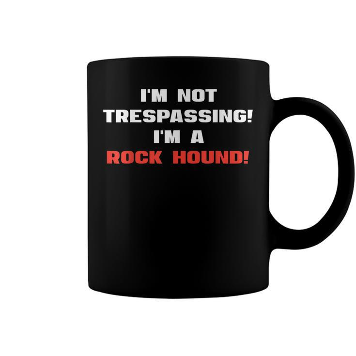 Funny Rock Hound Collector  - Geologist Hobby  Coffee Mug