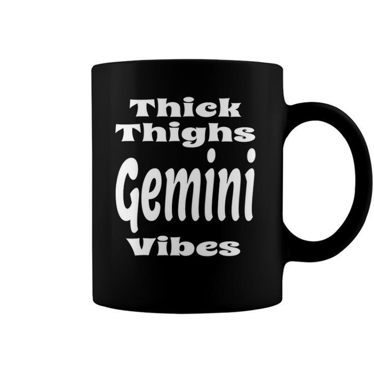 Funny Thick Thighs Gemini Vibes Zodiac Sign Astrology Coffee Mug