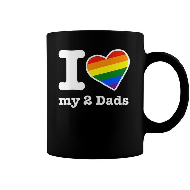 Gay Dads  I Love My 2 Dads With Rainbow Heart Coffee Mug