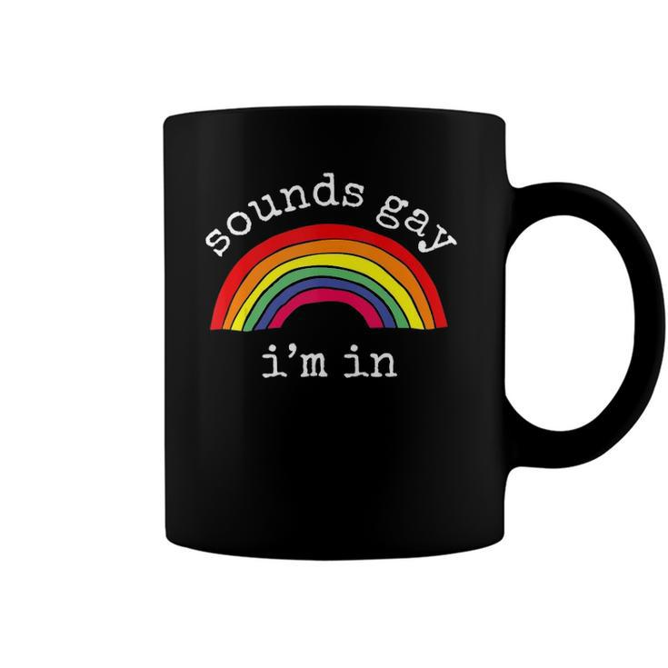 Gay Pride Men Women Lgbt Rainbow Sounds Gay Im In Coffee Mug