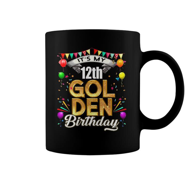Golden Birthday Its My 12Th Birthday Decorations Coffee Mug