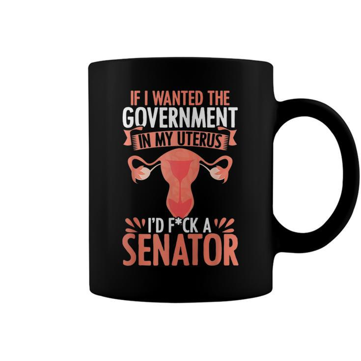 Government In My Uterus Feminist Reproductive Women Rights  Coffee Mug