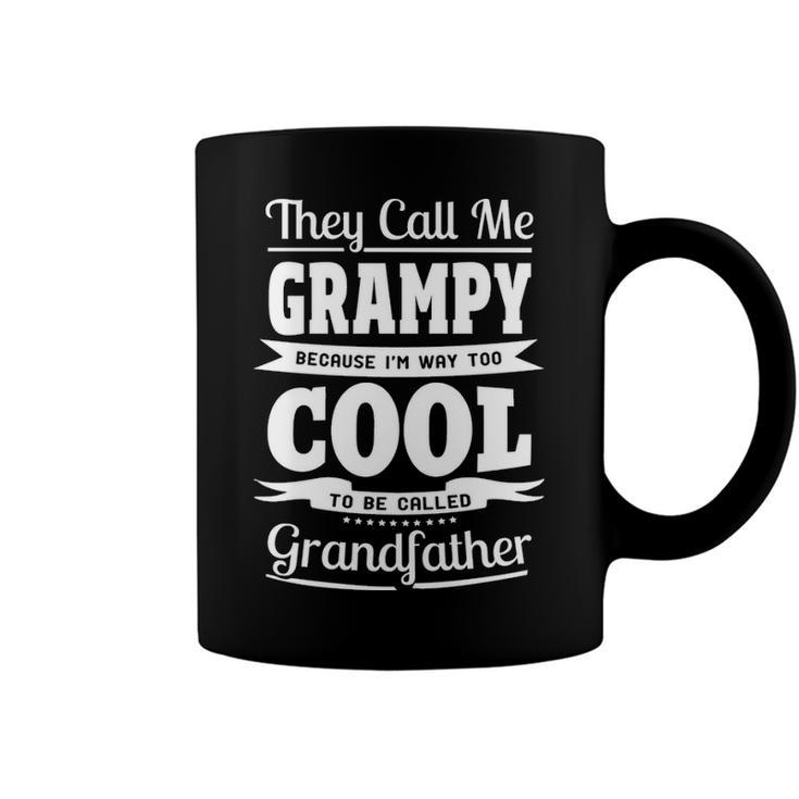 Grampy Grandpa Gift   Im Called Grampy Because Im Too Cool To Be Called Grandfather Coffee Mug