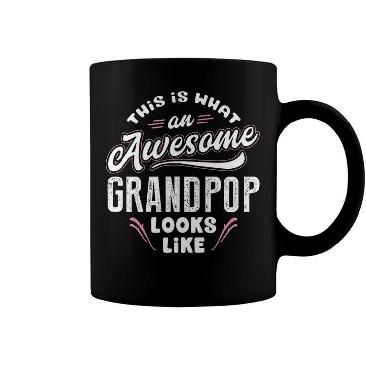 Grandpop Grandpa Gift   This Is What An Awesome Grandpop Looks Like Coffee Mug