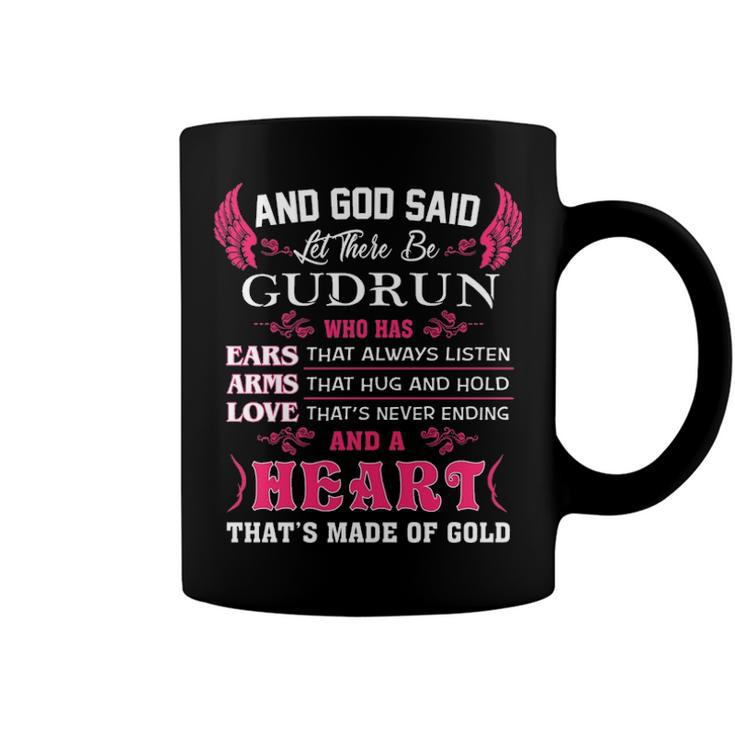 Gudrun Name Gift And God Said Let There Be Gudrun Coffee Mug