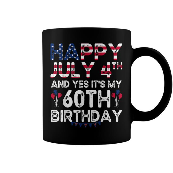 Happy 4 July And Yes Its My 60Th Birthday Since July 1962  Coffee Mug