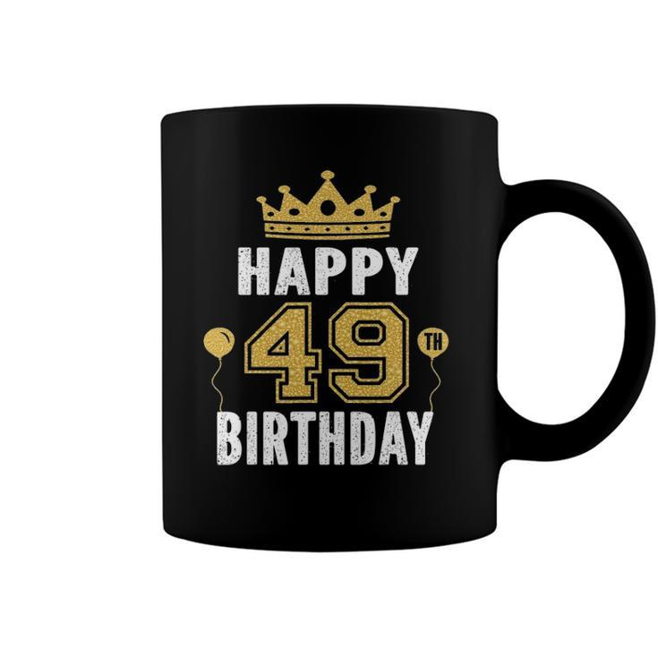 Happy 49Th Birthday Idea For 49 Years Old Man And Woman Coffee Mug