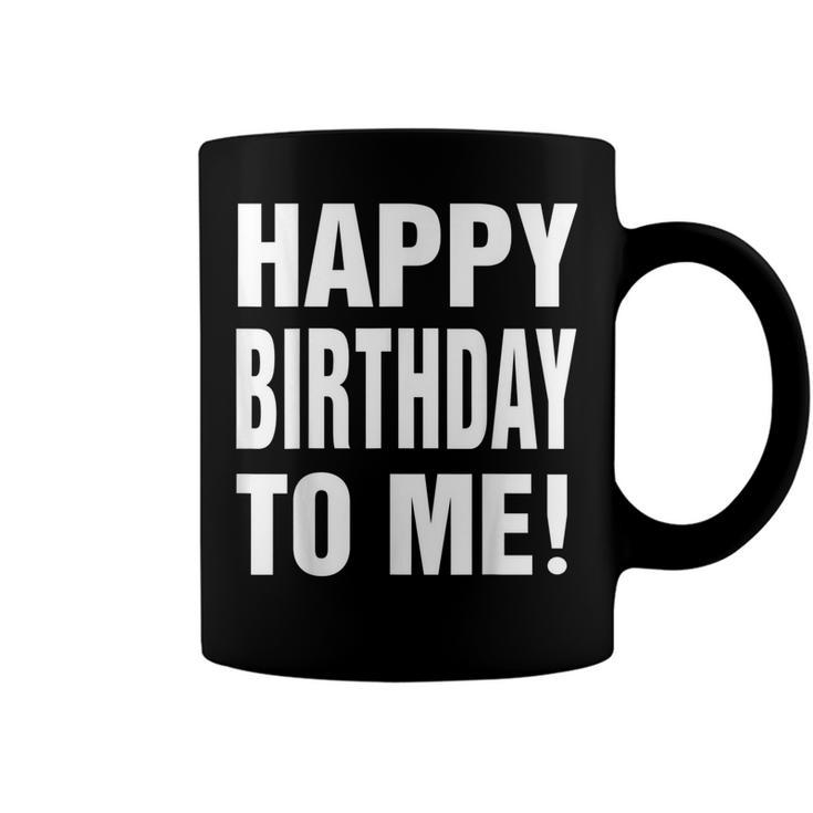 Happy Birthday To Me Birthday Party  For Kids Adults  Coffee Mug