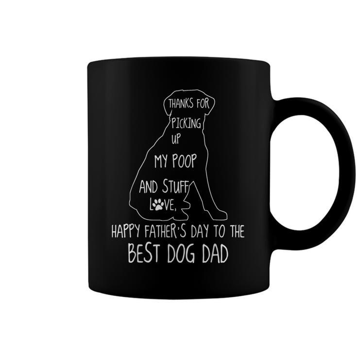 Happy Fathers Day Dog Dad Thanks For Picking Up My Poop  Coffee Mug