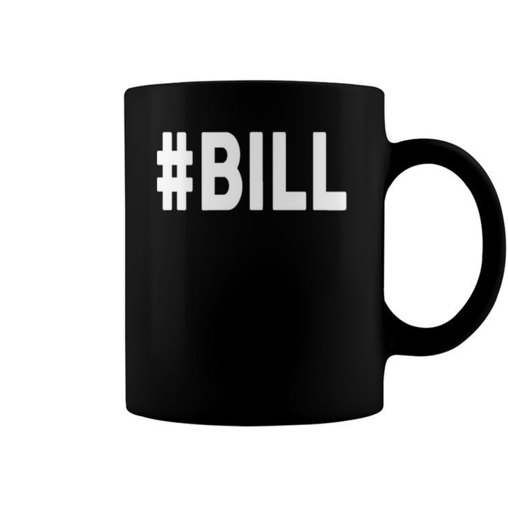 Hashtag Bill Name  Bill Coffee Mug