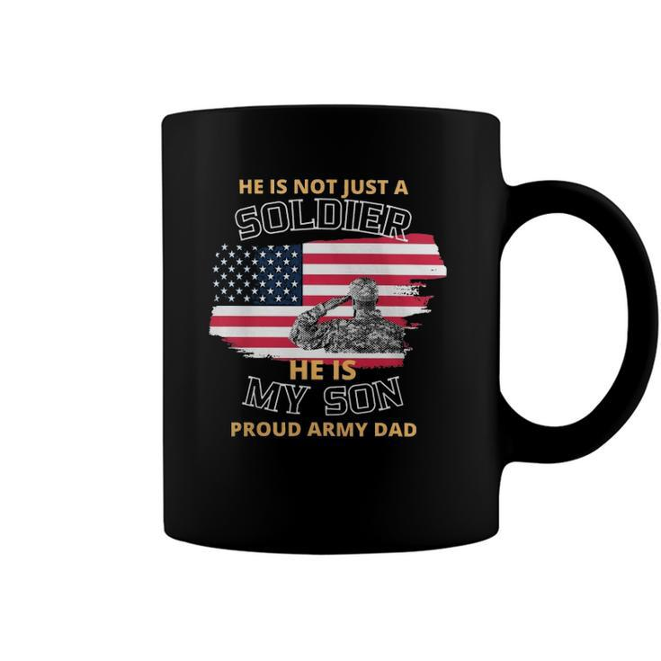 He Is Not Just A Soldier  He Is My Son Coffee Mug