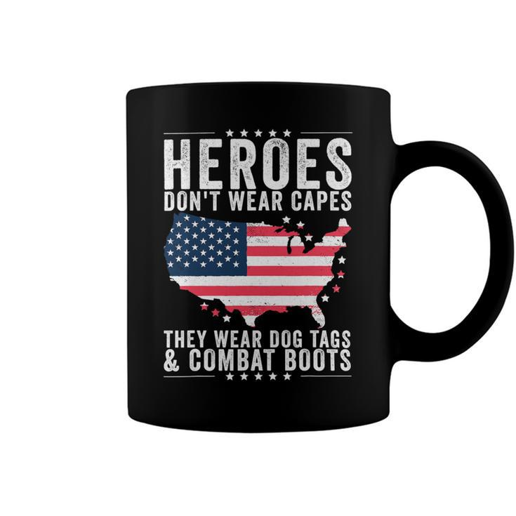Heroes Dont Wear Capes They Wear Dog Tags And Combat Boots T-Shirt Coffee Mug