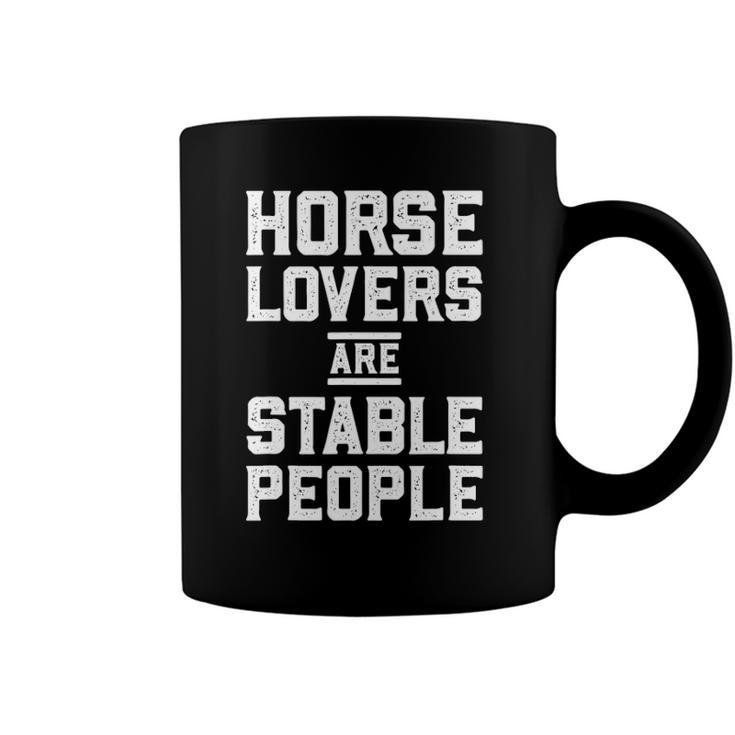 Horse Lovers Are Stable People Funny Distressed Barn Coffee Mug