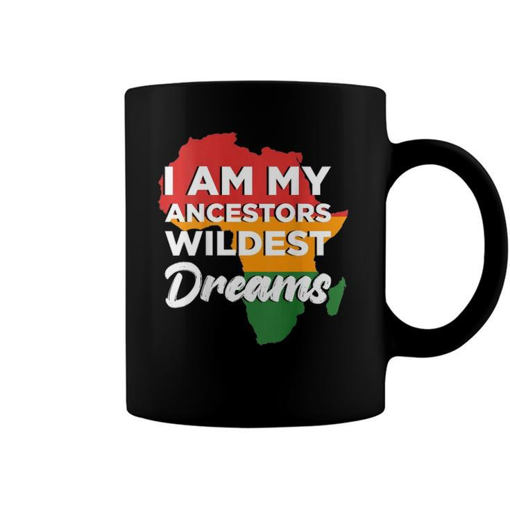 I Am My Ancestors Wildest Dreams Design On Back Coffee Mug