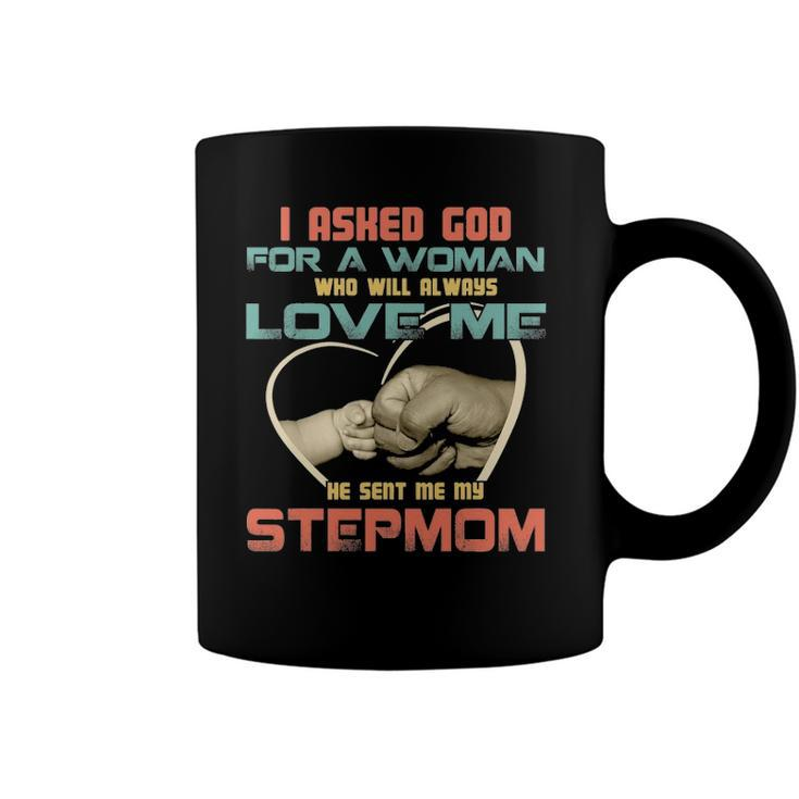 I Asked God For Woman Who Will Always Love Me Step Mom Coffee Mug