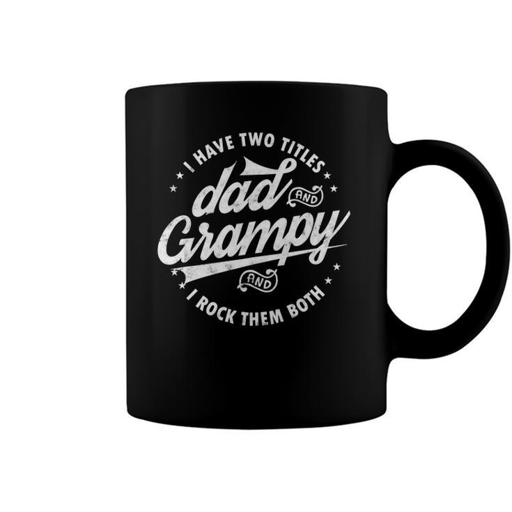 I Have Two Titles Dad & Grampy Fathers Day Tee Funny Grandpa  Coffee Mug