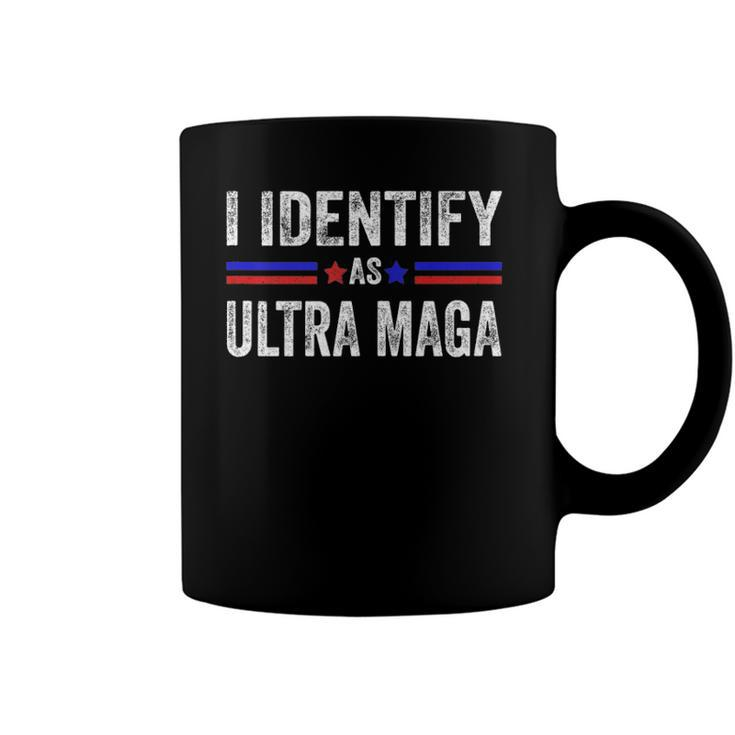 I Identify As Ultra Maga Support The Great Maga King 2024  Coffee Mug