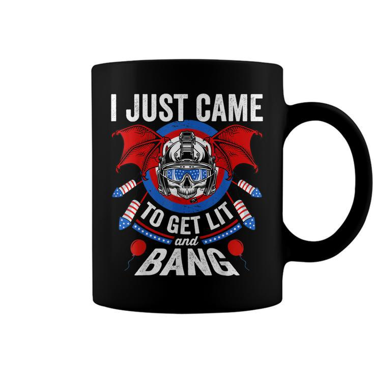 I Just Came To Get Lit & Bang Funny 4Th Of July Fireworks  Coffee Mug