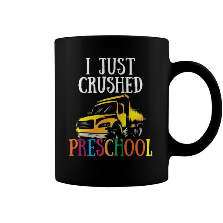 I Just Crushed Preschool Funny Pre K Gift Graduation Coffee Mug