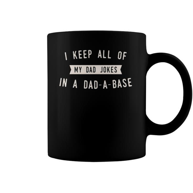I Keep All Of My Jokes In A Dad-A-Base - Funny Dad Jokes Classic Coffee Mug