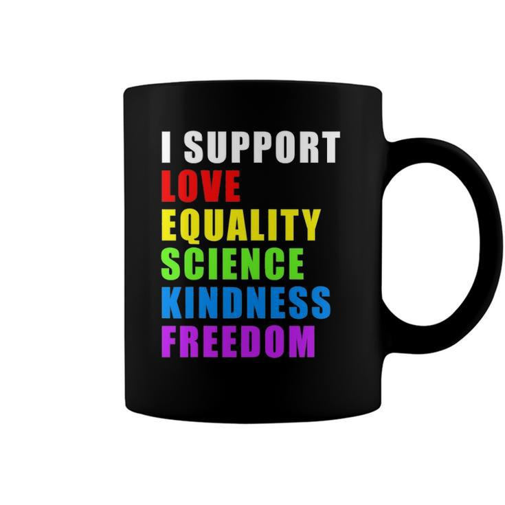 I Support Lgbtq Love Equality Gay Pride Rainbow Proud Ally Coffee Mug