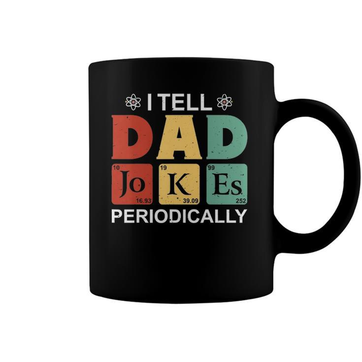 I Tell Dad Jokes Periodically  Funny Fathers Day Coffee Mug