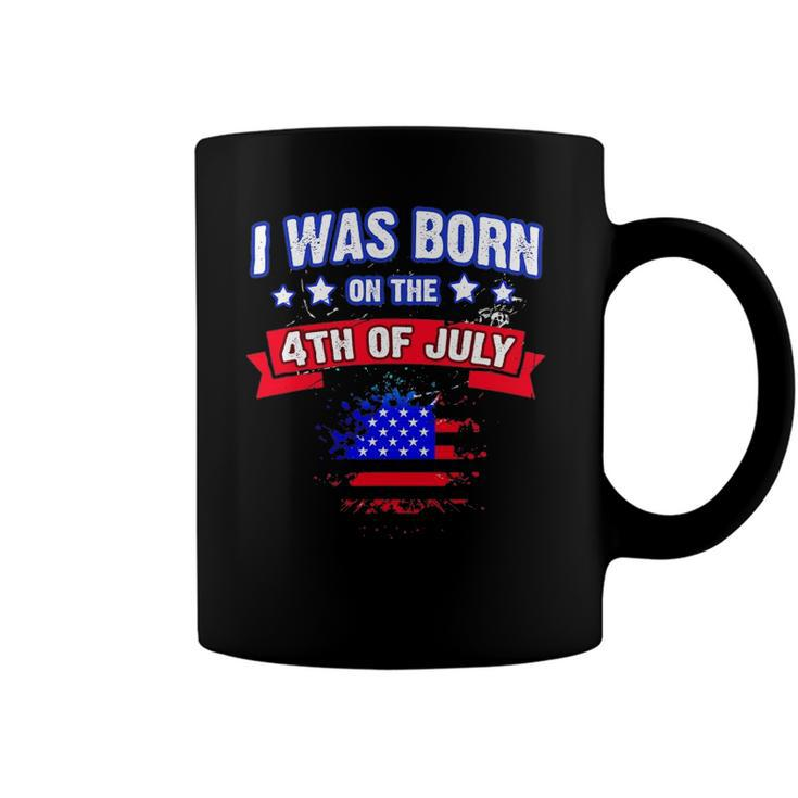I Was Born On The 4Th Of July Gift Coffee Mug