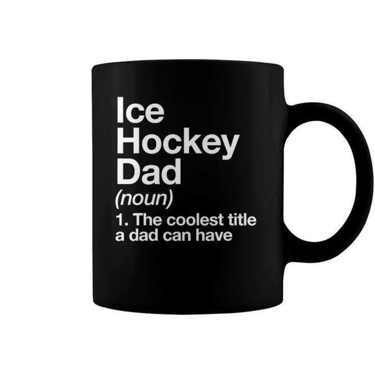 Ice Hockey Dad Definition Funny Sports Coffee Mug