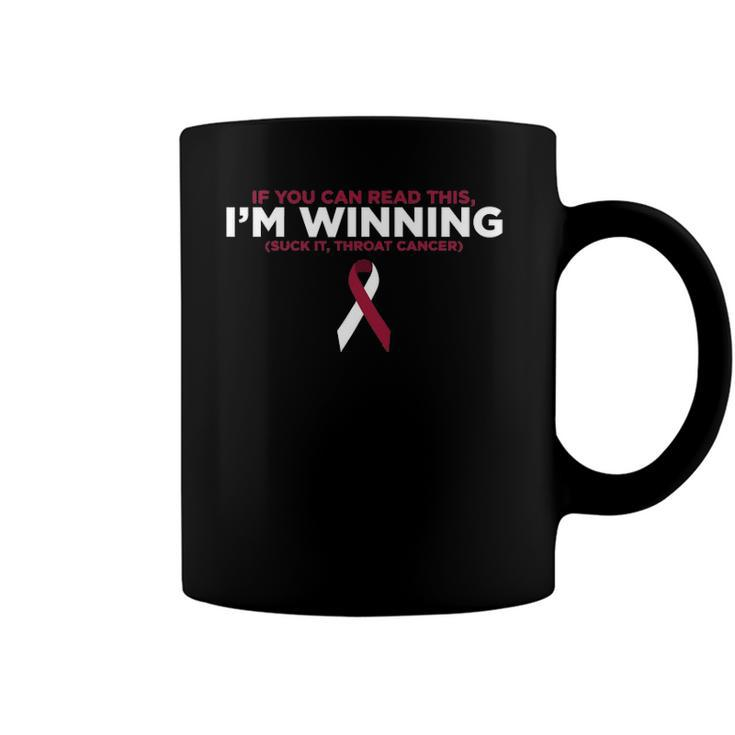 If You Can Read This Im Winning Suck It Throat Cancer Coffee Mug