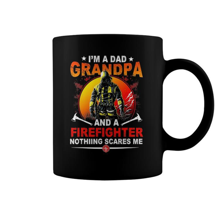 Im A Dad Grandpa Retired Firefighter Nothing Scares Me Coffee Mug