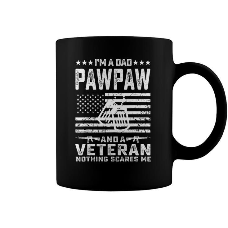 Im A Dad Pawpaw And A Veteran Nothing Scares Me Funny Gifts Coffee Mug
