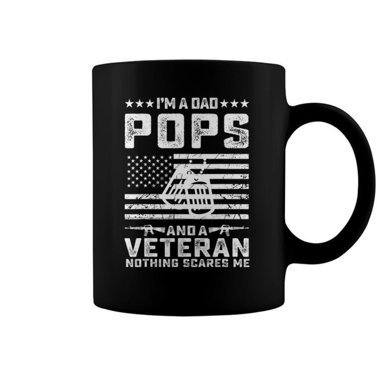 Im A Dad Pops And A Veteran Nothing Scares Me Funny Gifts Coffee Mug